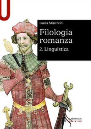 Filologia romanza. Vol. 2: Linguistica Laura Minervini