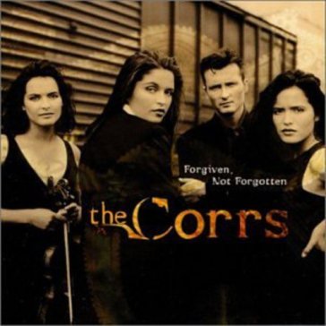 Forgiven not forgotten The Corrs