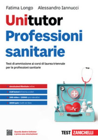 Unitutor Professioni sanitarie. Test di ammissione ai corsi di laurea triennale per le professioni sanitarie. Con ebook Fatima Longo