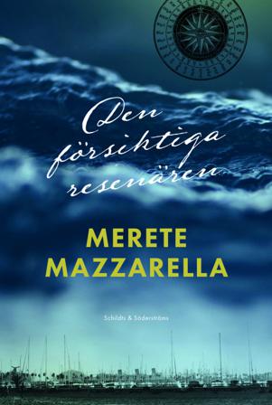 Den försiktiga resenären - Bok av Merete Mazzarella - Inbunden