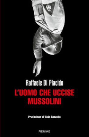 L'uomo che uccise Mussolini Raffaele Di Placido