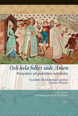 Och hela folket sade Amen : Perspektiv på gudstjänst och kyrka - Bok - Inbunden