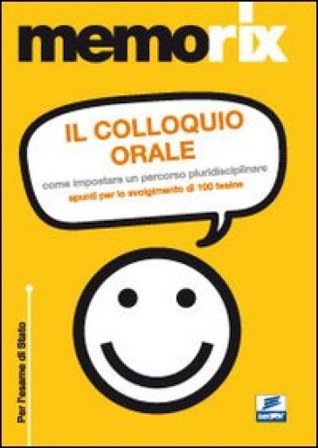 Il colloquio orale. Come impostare un percorso pluridisciplinare. Spunti per lo svolgimento di 100 tesine Cristina Guardasole