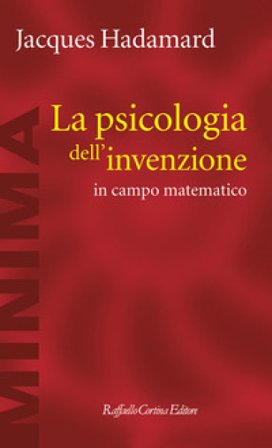 La psicologia dell'invenzione in campo matematico Jacques Hadamard