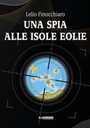 Una spia alle isole Eolie Lelio Finocchiaro