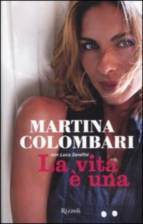La vita è una Martina Colombari