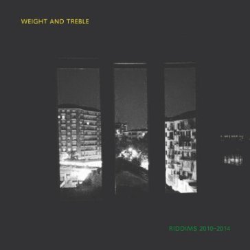 Riddims 2010-2014 WEIGHT AND TREBLE