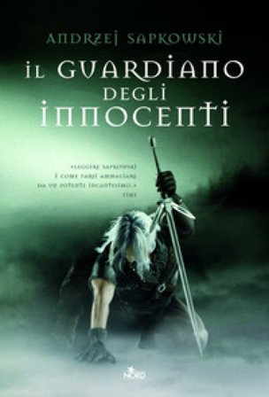 Il guardiano degli innocenti. The Witcher. Vol. 1 Andrzej Sapkowski