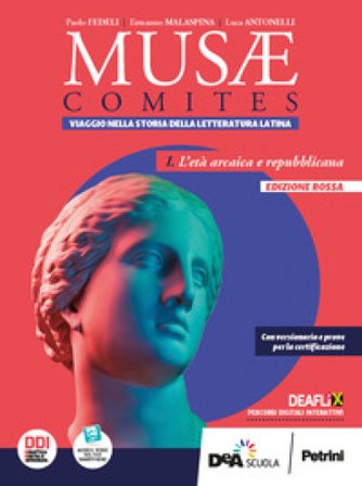 Musae comites. Ediz. rossa. Per il Liceo classico. Con e-book. Con espansione online. Vol. 1: L' età arcaica e repubblicana E. Malaspina