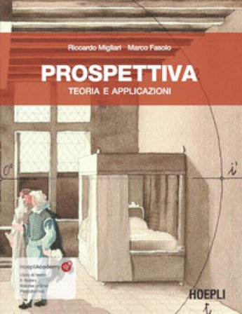 Prospettiva. Teoria e applicazioni. Con ebook. Con risorse online Riccardo Migliari