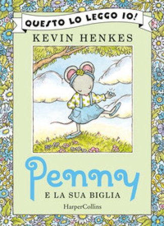 Penny e la sua biglia. Ediz. a colori Kevin Henkes