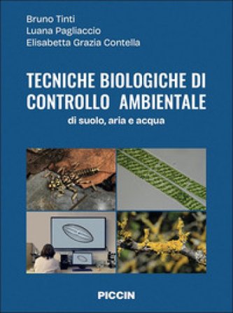 Tecniche biologiche di controllo ambientale. Di suolo, aria e acqua. Per le Scuole superiori Bruno Tinti
