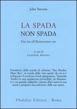 La spada non spada. Una via all'illuminazione zen John Stevens