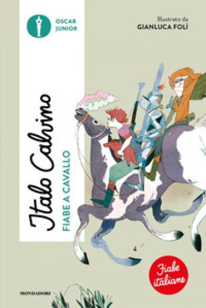 Fiabe a cavallo. Fiabe italiane. Ediz. a colori Italo Calvino