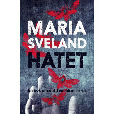 Hatet : en bok om antifeminism 9789173434669