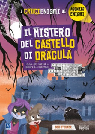 Il mistero del castello di Dracula. I crucienigmi di Agenzia Enigmi Simone Frasca