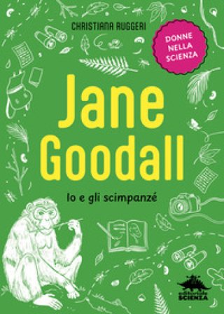 Jane Goodall. Io e gli scimpanzé Christiana Ruggeri