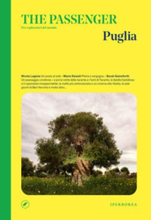 Puglia. The passenger. Per esploratori del mondo