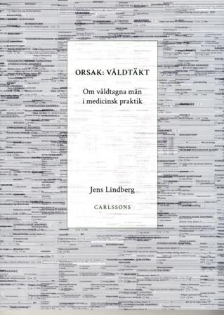 Orsak: våldtäkt : om våldtagna män i medicinsk praktik - Bok av Jens Lindberg - Danskt band