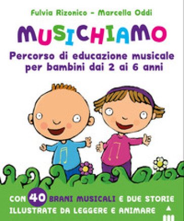Musichiamo. Percorso di educazione musicale per bambini dai 2 ai 6 anni. Con QR Code Fulvia Rizonico