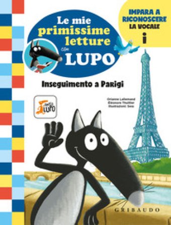 Inseguimento a Parigi. Le mie primissime letture con lupo. Amico lupo Orianne Lallemand