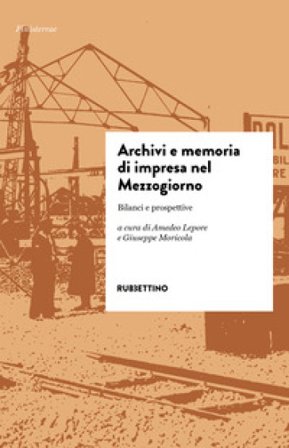 Archivi e memoria di impresa nel Mezzogiorno. Bilanci e prospettive