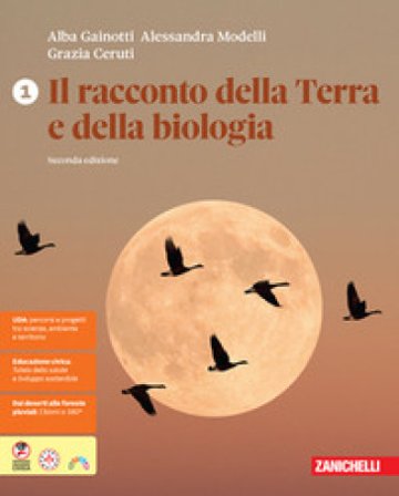 Il racconto della terra e della biologia. Per le Scuole superiori. Vol. 1 Alba Gainotti