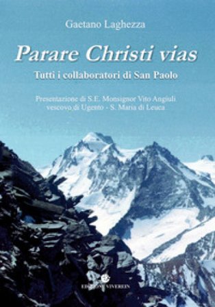 Parare Christi vias. Tutti i collaboratori di San Paolo Gaetano Laghezza