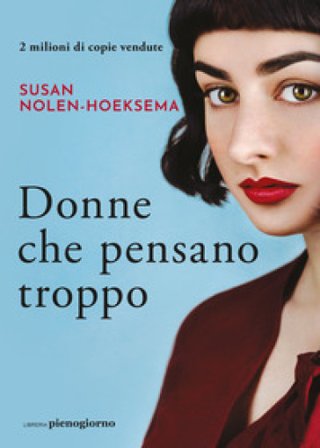 Donne che pensano troppo Susan Nolen-Hoeksema