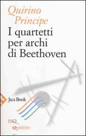 I quartetti per archi di Beethoven Quirino Principe