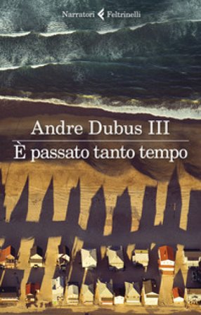È passato tanto tempo Andre III Dubus
