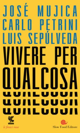 Vivere per qualcosa José «Pepe» Mujica