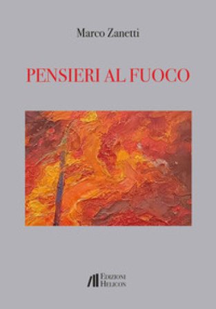 Pensieri al fuoco Marco Zanetti
