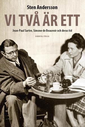 Vi två är ett : Jean-Paul Sartre, Simone de Beauvoir och deras tid - Bok av Sten Andersson - Inbunden