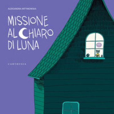 Missione al chiaro di luna. Ediz. a colori Aleksandra Artymowska