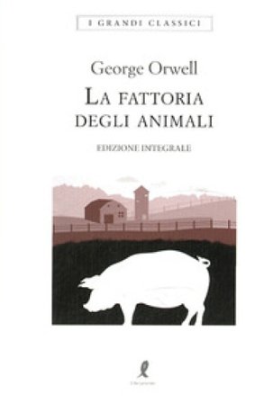La fattoria degli animali. Ediz. integrale George Orwell