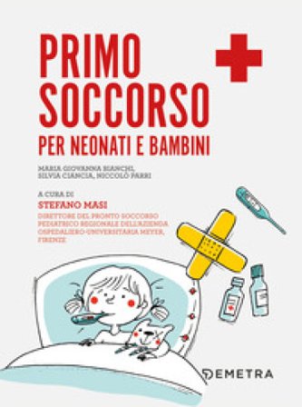 Primo soccorso per neonati e bambini Bianchi Maria Giovanna