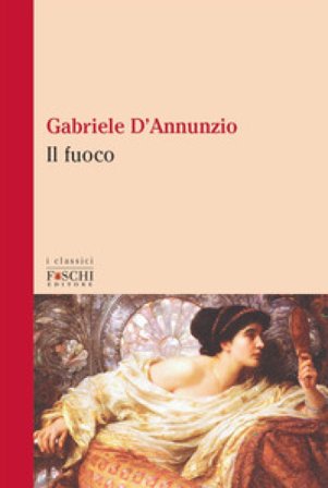 Il fuoco Gabriele D'Annunzio