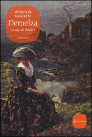 Demelza. La saga di Poldark Winston Graham