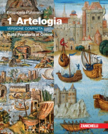 Artelogia. Versione compatta. Per le Scuole superiori. Con Contenuto digitale (fornito elettronicamente). Vol. 1: Dalla Preistoria al Gotico Emanuela 