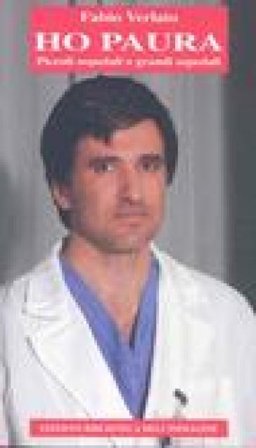 Ho paura. Piccoli ospedali o grandi ospedali Fabio Verlato