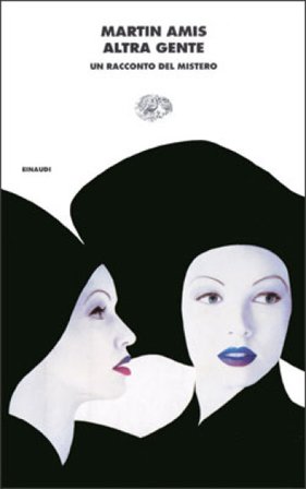 Altra gente. Un racconto del mistero Martin Amis