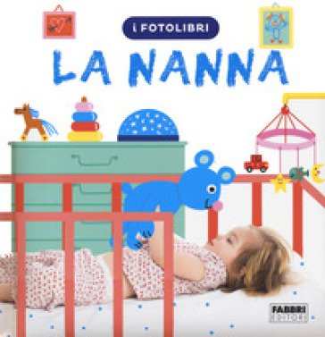 La nanna. I fotolibri Marie-Claude Avignon