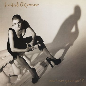 Am i not your girl? Sinead O'Connor