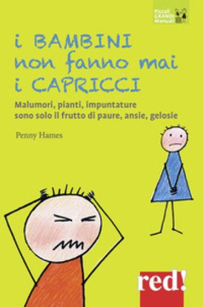 I bambini non fanno mai i capricci. Nuova ediz. Penney Hames
