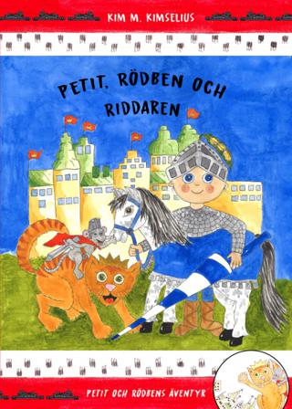 Petit, Rödben och Riddaren - Bok av Kim M. Kimselius - Kartonnage