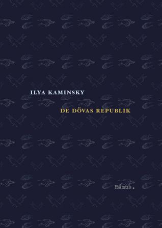 De dövas republik - Bok av Ilya Kaminsky - Danskt band