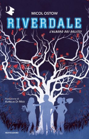 L'albero dei delitti. Riverdale Micol Ostow