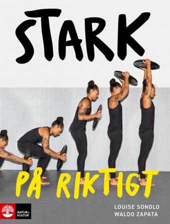 Stark på riktigt - Bok av Louise Sondlo & Waldo Zapata - Inbunden