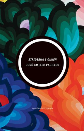 Striderna i öknen - Bok av José Emilio Pacheco - Inbunden